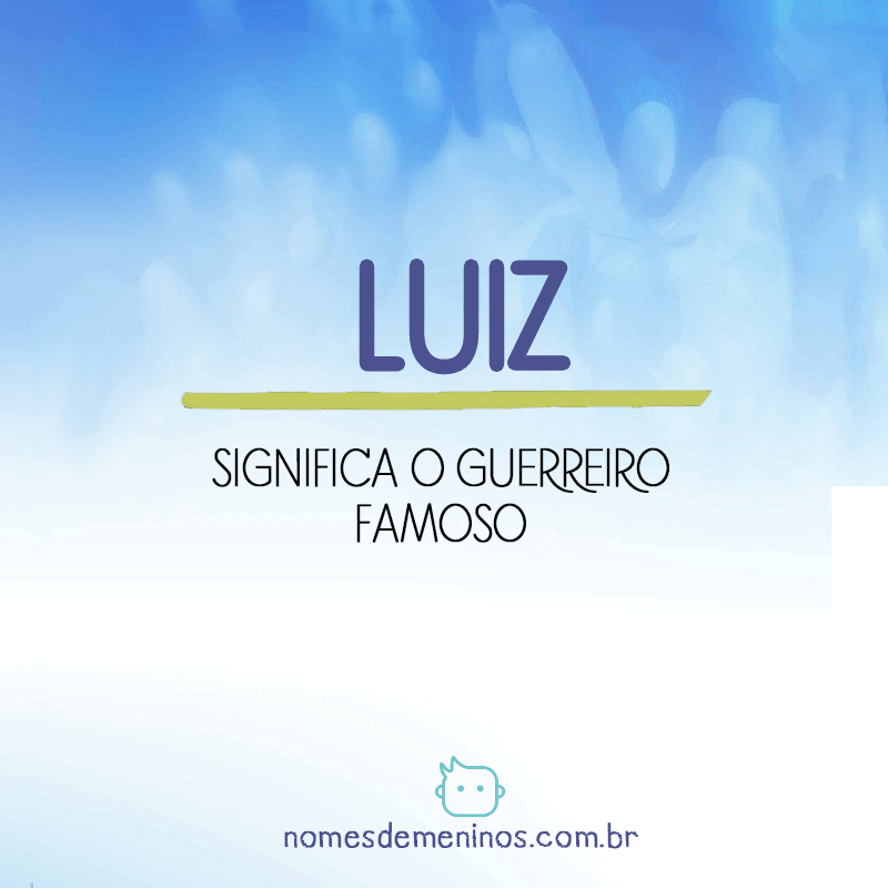 Significado do nome Luiz