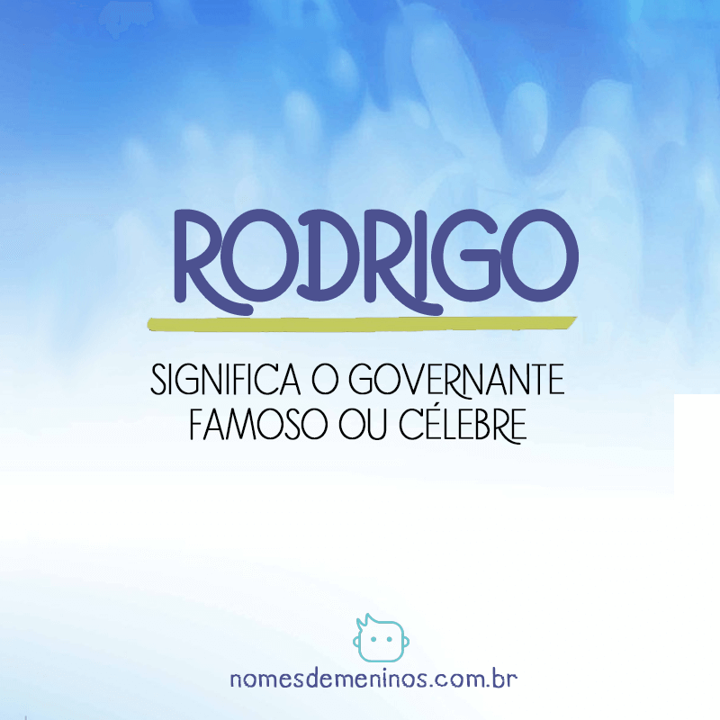 Significado do nome Rodrigo
